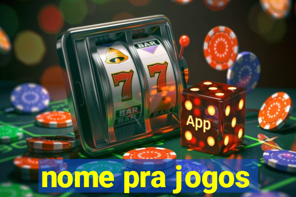 nome pra jogos